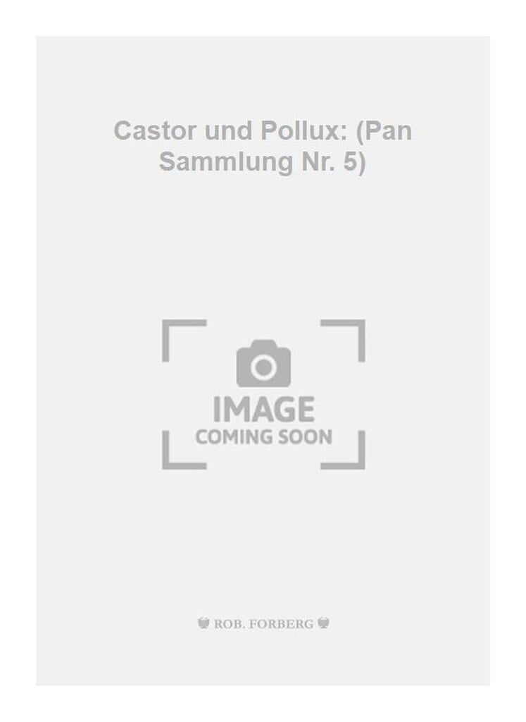 Castor und Pollux: (Pan Sammlung Nr. 5)